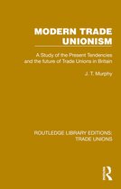Routledge Library Editions: Trade Unions- Modern Trade Unionism