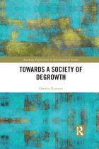 Routledge Explorations in Environmental Studies- Towards a Society of Degrowth