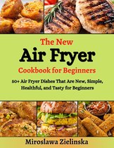 The New Air Fryer Cookbook for Beginners