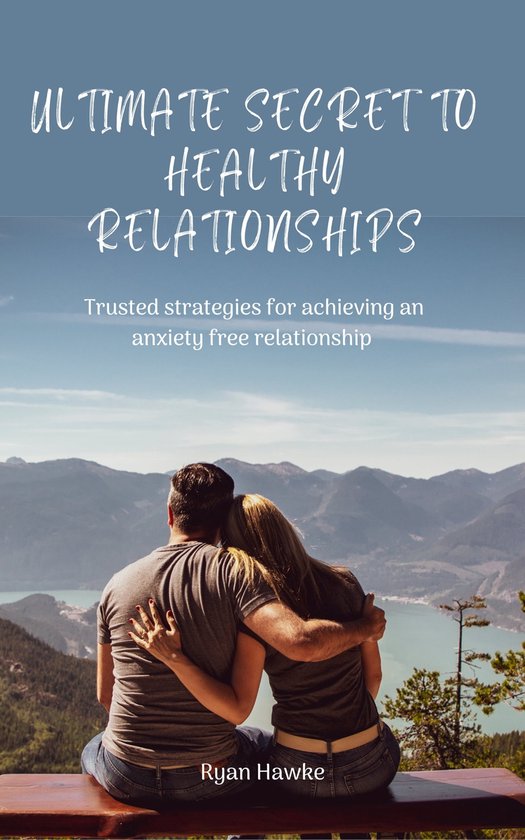 ULTIMATE SECRET TO HEALTHY RELATIONSHIPS (ebook), Ryan Hawke ...