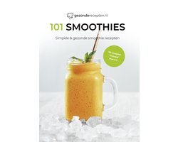 101 Smoothies boek - Heerlijke Smoothies - Blender - Smoothie Blender Afvallen - Ontdek de Energie en Gezondheid in Elke Slok - Gezond - Lekker - Snel - Makkelijk - Sappen