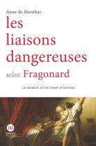 Le roman d'un chef d'oeuvre - Les liaisons dangereuses selon Fragonard