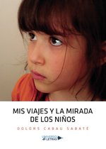 UNIVERSO DE LETRAS - Mis viajes y la mirada de los niños