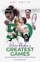 Wimbledon's Greatest Games