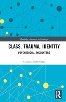 Routledge Advances in Sociology- Class, Trauma, Identity
