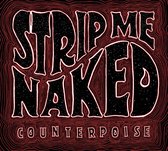 Strip Me Naked - Counteroise (CD)