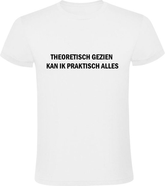 Foto: Theoretisch gezien kan ik praktisch alles heren t shirt alleskunner grapje grappig