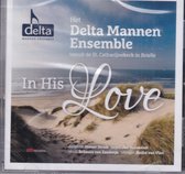 In His Love - Het Delta Mannen Ensemble o.l.v. Dinant Struik