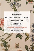 Humanism, Anti-Authoritarianism, and Literary Aesthetics