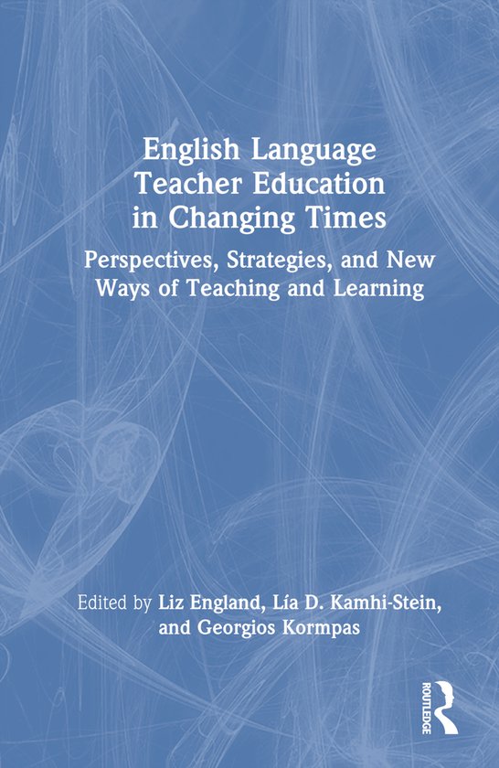English Language Teacher Education in Changing Times - cover
