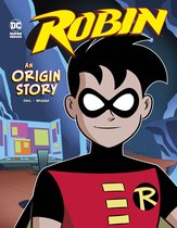 Robin An Origin Story Dc Super Heroes Origins