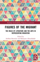 Routledge Interdisciplinary Perspectives on Literature- Figures of the Migrant