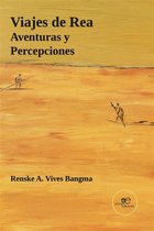 Viajes de Rea. Aventuras y Percepciones