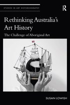 Studies in Art Historiography- Rethinking Australia’s Art History