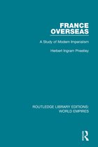 Routledge Library Editions: World Empires- France Overseas