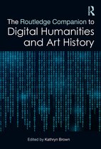 Routledge Art History and Visual Studies Companions-The Routledge Companion to Digital Humanities and Art History