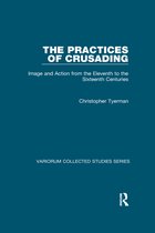 Variorum Collected Studies-The Practices of Crusading
