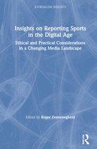 Journalism Insights- Insights on Reporting Sports in the Digital Age