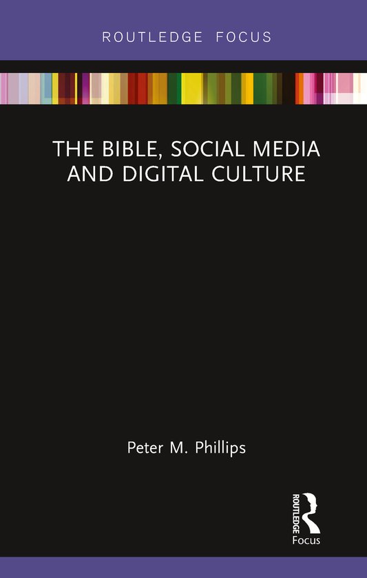 Routledge Focus on Religion-The Bible, Social Media and Digi ... - cover