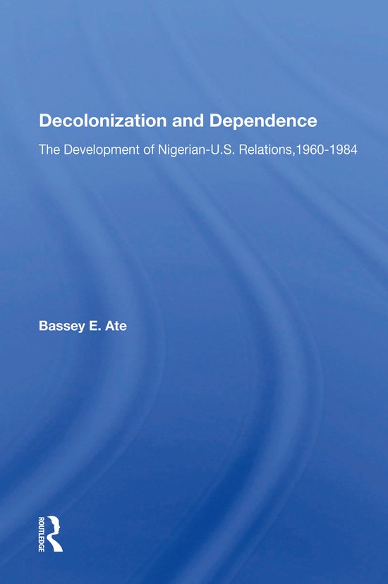 Decolonization And Dependence, Bassey E Ate 9780367155698 Boeken bol