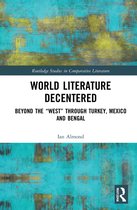 Routledge Studies in Comparative Literature- World Literature Decentered