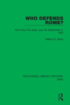 Routledge Library Editions: WW2- Who Defends Rome?
