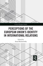 Critical European Studies- Perceptions of the European Union’s Identity in International Relations