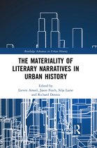 Routledge Advances in Urban History-The Materiality of Literary Narratives in Urban History