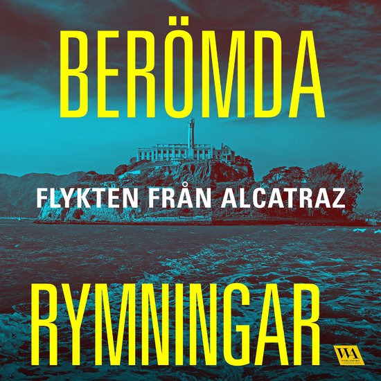 Berömda rymningar – Flykten från Alcatraz - cover