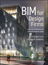 BIM for Design Firms Data Rich Architecture at Small and Medium Scales