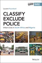 IJURR Studies in Urban and Social Change Book Series- Classify, Exclude, Police