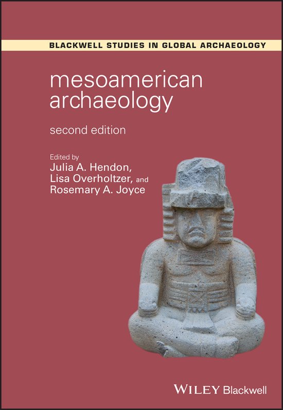 Wiley Blackwell Studies in Global Archaeology- Mesoamerican Archaeology