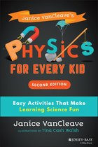 Science for Every Kid Series- Janice VanCleave's Physics for Every Kid