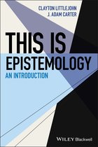 This is Philosophy- This Is Epistemology