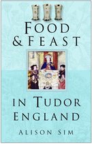 Food & Feast in Tudor England