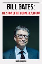 Bill Gates: The Story Of The Digital Revolution