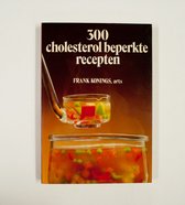 Driehonderd cholesterol bep. recepten