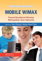 Wireless Networks and Mobile Communications- Mobile WiMAX