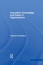 Innovation, Knowledge and Power in Organizations