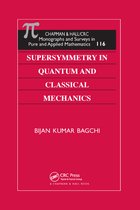 Monographs and Surveys in Pure and Applied Mathematics- Supersymmetry In Quantum and Classical Mechanics