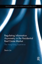 Routledge Studies in International Real Estate- Regulating Information Asymmetry in the Residential Real Estate Market