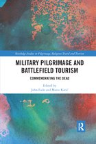 Routledge Studies in Pilgrimage, Religious Travel and Tourism- Military Pilgrimage and Battlefield Tourism