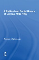 A Political And Social History Of Guyana, 1945-1983