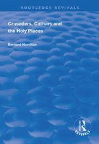 Routledge Revivals- Crusaders, Cathars and the Holy Places