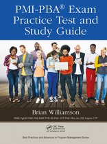 Best Practices in Portfolio, Program, and Project Management- PMI-PBA® Exam Practice Test and Study Guide