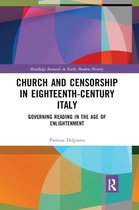 Routledge Research in Early Modern History- Church and Censorship in Eighteenth-Century Italy