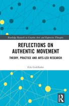 Routledge Research in Creative Arts and Expressive Therapies- Reflections on Authentic Movement
