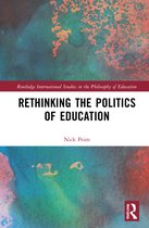 Routledge International Studies in the Philosophy of Education- Rethinking the Politics of Education