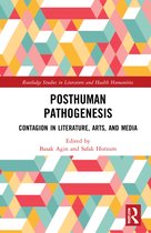 Routledge Studies in Literature and Health Humanities- Posthuman Pathogenesis