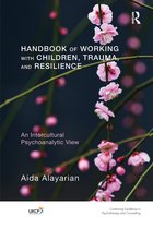 The United Kingdom Council for Psychotherapy Series- Handbook of Working with Children, Trauma, and Resilience